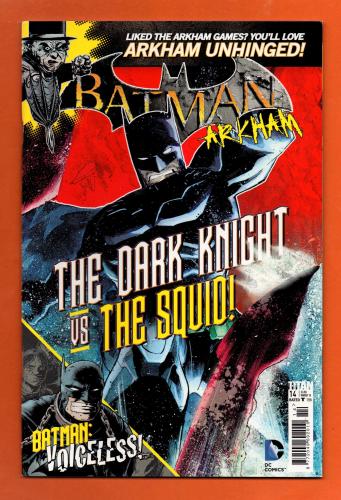 Vol.1 - No.14 - `BATMAN Arkham` - `The Dark Knight vs The Squid` - Batman: Voiceless! - February 2015 - Published by Titan Comics - Under Licence from DC Comics